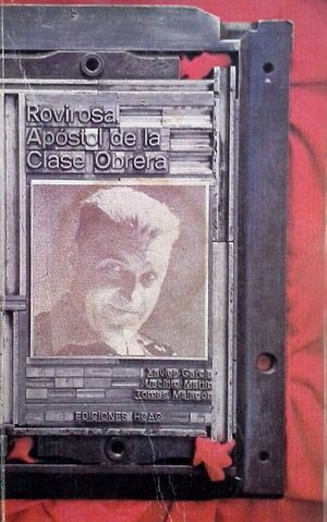 ROVIROSA, AP�STOL DE LA CLASE OBRERA