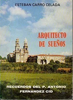 ARQUITECTO DE SUE�OS - RECUERDOS DEL P. ANTONIO FERN�NDEZ CID