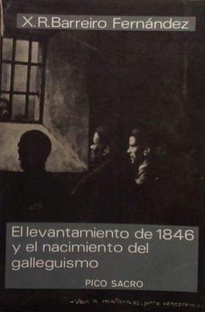 EL LEVANTAMIENTO DE 1846 Y EL NACIMIENTO DEL GALLEGUISMO