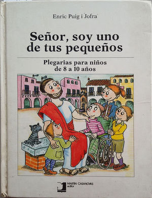 SE�OR, SOY UNO DE TUS PEQUE�OS
