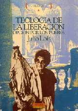 TEOLOG�A DE LA LIBERACI�N: OPCI�N POR LOS POBRES