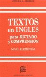 TEXTOS EN INGL�S PARA DICTADO Y COMPRENSI�N (NIVEL ELEMENTAL)
