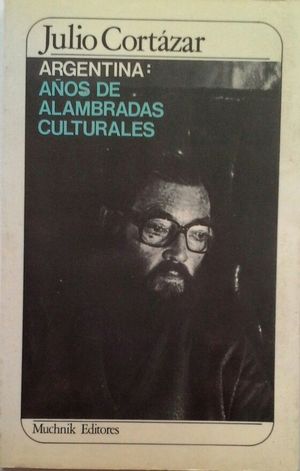 ARGENTINA: AÑOS DE ALAMBRADAS CULTURALES