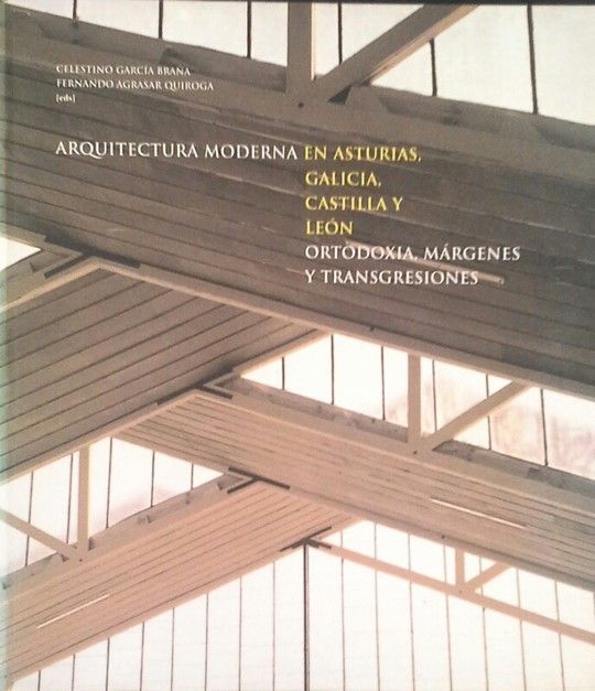 ARQUITECTURA MODERNA EN ASTURIAS, GALICIA, CASTILLA Y LE�N