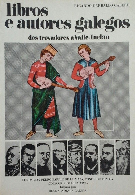 LIBROS E AUTORES GALEGOS. I. DOS TROVADORES A VALLE-INCL�N