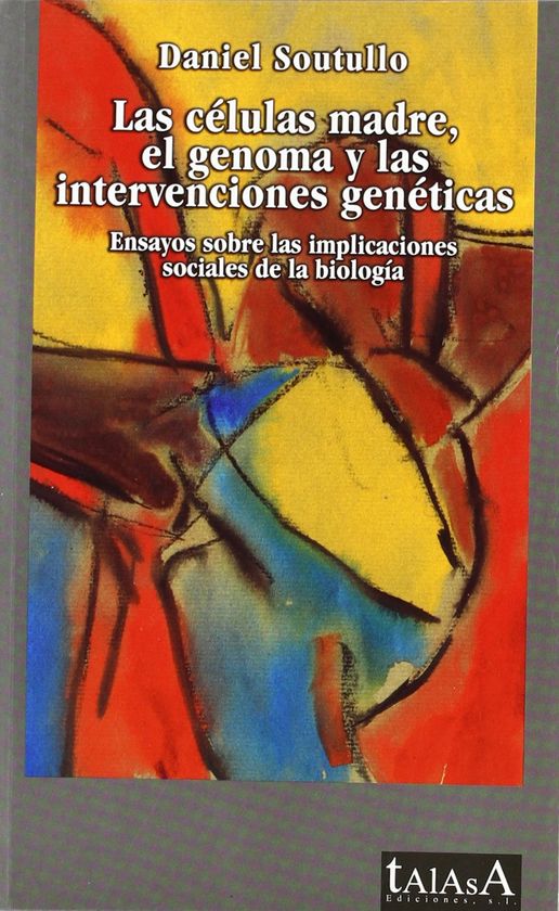 LAS C�LULAS MADRE Y EL GENOMA HUMANO Y LAS INTERVENCIONES GEN�TICAS