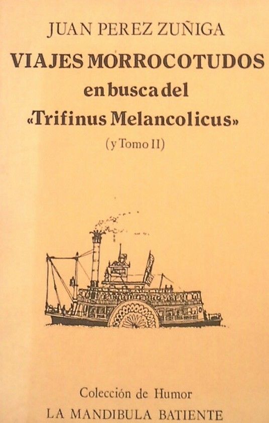 VIAJES MORROCOTUDOS EN BUSCA DEL TRIFINUS MELANCOLICUS (TOMO II)