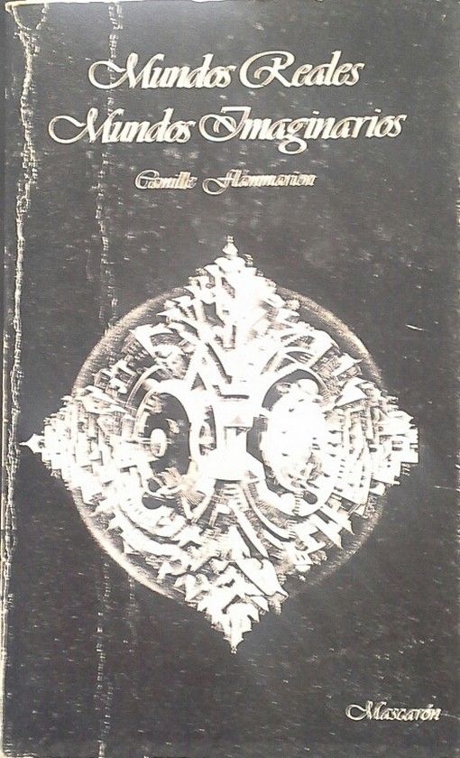LOS MUNDOS REALES, LOS MUNDOS IMAGINARIOS