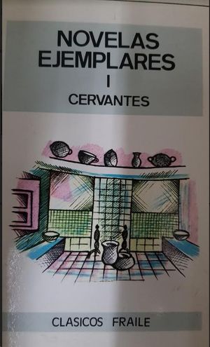 NOVELAS EJEMPLARES 1 CERVANTES