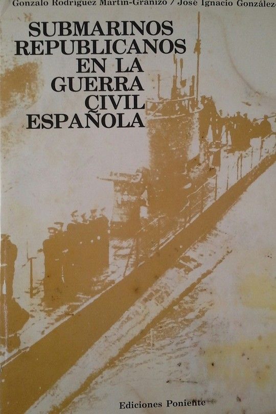 SUBMARINOS REPUBLICANOS EN LA GUERRA CIVIL ESPAOLA