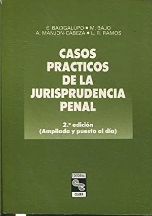 CASOS PRCTICOS DE LA JURISPRUDENCIA PENAL 2 ED. AMPLIADA Y PUESTA AL DA