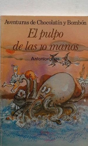 EL PULPO DE LAS DIEZ MANOS - AVENTURAS DE CHOCOLATN Y BOMBN