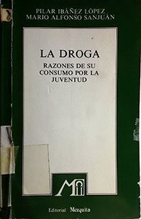 DROGA. LAS RAZONES DE SU CONSUMO POR LA JUVENTUD