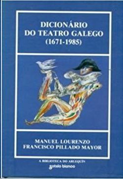 DICIONARIO DO TEATRO GALEGO (1671-1985)