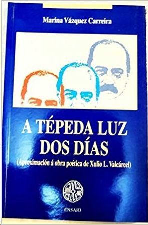 A TPEDA LUZ DOS DAS : APROXIMACIN  OBRA POTICA DE XULIO L. VALCRCEL