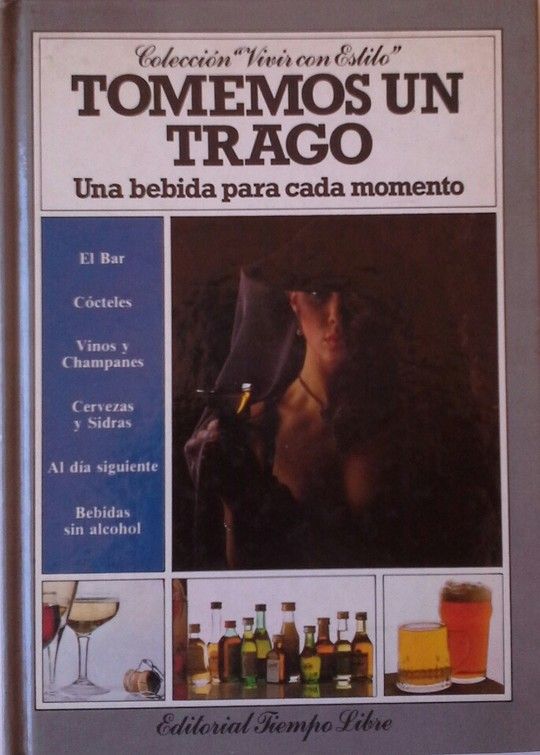 TOMEMOS UN TRAGO UNA BEBIDA PARA CADA MOMENTO