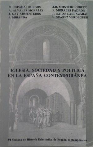 IGLESIA, SOCIEDAD Y POLTICA EN LA ESPAA CONTEMPORNEA