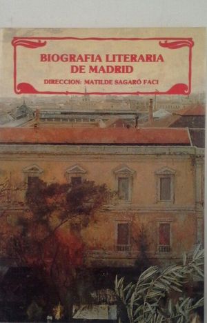 BIOGRAF�A LITERARIA DE MADRID