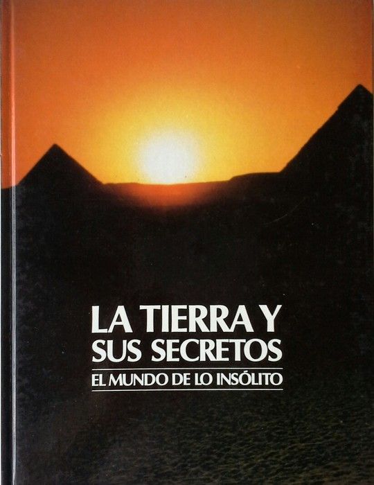 LA TIERRA Y SUS SECRETOS   EL MUNDO DE LO INSOLITO