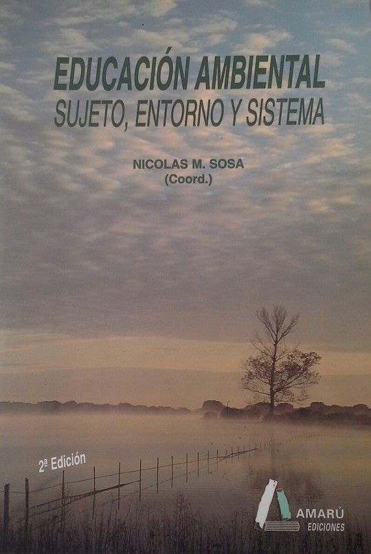 EDUCACION AMBIENTAL. SUJETO, ENTORNO Y SISTEMA