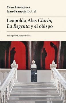 LEOPOLDO ALAS CLARN, LA REGENTA Y EL OBISPO