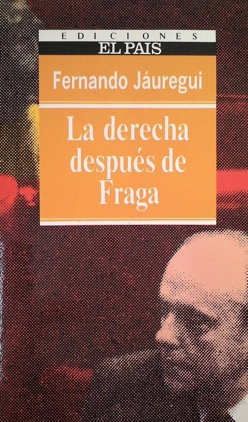 LA DERECHA DESPUS DE FRAGA