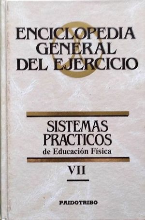 SISTEMAS PRCTICOS DE EDUCACIN FSICA - TOMO VI DE LA ENCICLOPEDIA GENERAL DEL EJERCICIO