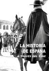 LA HISTORIA DE ESPA�A A TRAV�S DEL CINE