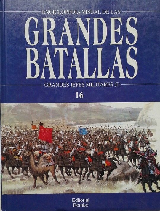 ENCICLOPEDIA VISUAL DE LAS GRANDES BATALLAS 16. JEFES MILITARES I