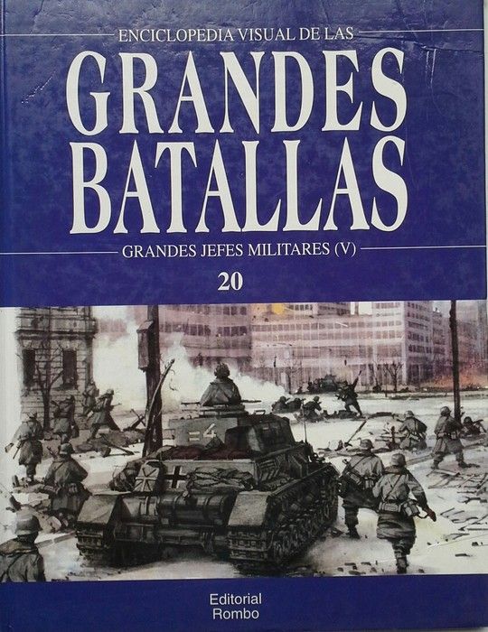 ENCICLOPEDIA VISUAL DE LAS GRANDES BATALLAS 20. GRANDES JEFES MILITARES V