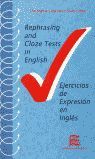 REPHRASING AND CLOZE TESTS IN ENGLISH - EJERCICIOS DE EXPRESI�N EN INGL�S