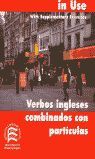 PHRASAL VERBS IN USE = VERBOS INGLESES COMBINADOS PART�CULAS
