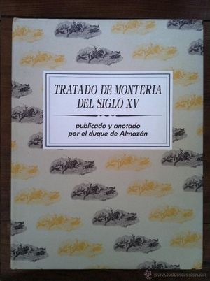 TRATADO DE MONTERIA DEL SIGLO XV