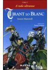TIRANT LO BLANC. LIBRO I - A TODA ULTRANZA