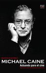 MICHAEL CAINE. ACTUANDO PARA EL CINE