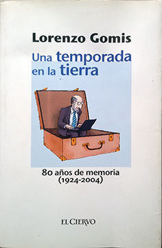 UNA TEMPORADA EN LA TIERRA 80 AOS DE MEMORIA 1924 - 2004
