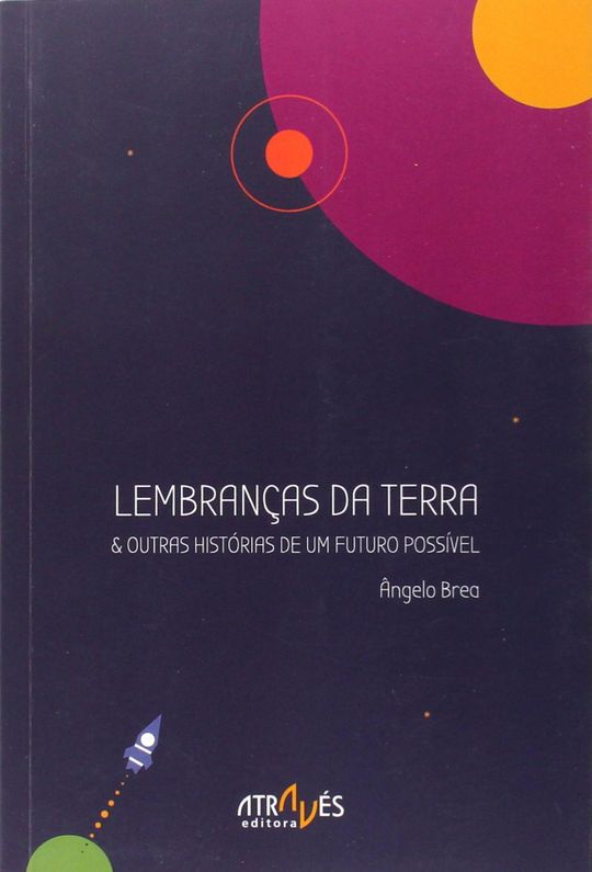 LEMBRAN�AS DA TERRA & OUTRAS HIST�RIAS DE UM FUTURO POSS�VEL
