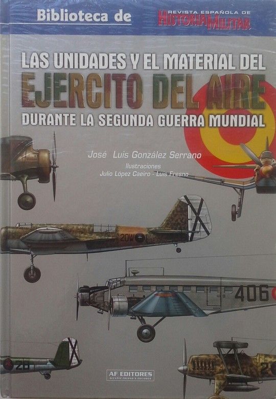 LAS UNIDADES Y EL MATERIAL DEL EJRCITO DEL AIRE DURANTE LA SEGUNDA GUERRA MUNDI