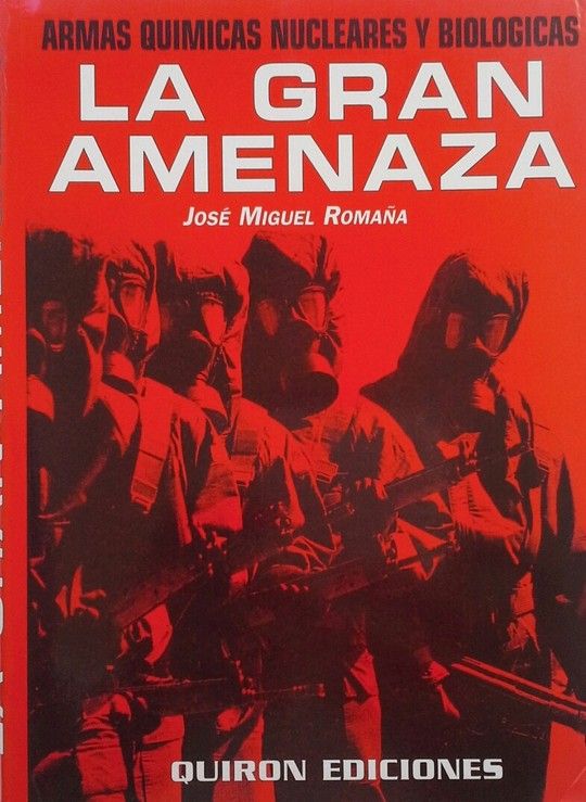 ARMAS QU�MICAS NUCLEARES Y BIOL�GICAS. LA GRAN AMENAZA