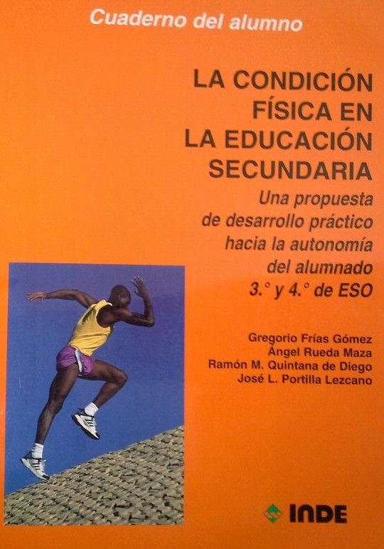 LA CONDICI�N F�SICA EN LA EDUCACI�N SECUNDARIA. UNA PROPUESTA DE DESARROLLO PR�C
