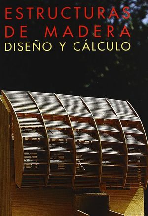 ESTRUCTURAS DE MADERA, DISEO Y CLCULO