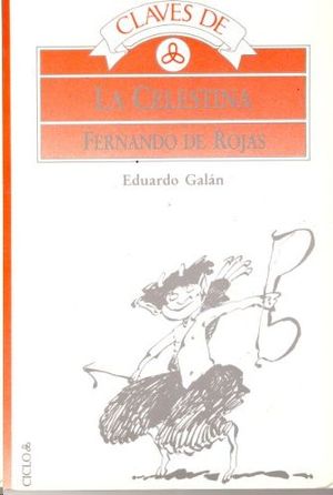 CLAVES DE LA CELESTINA DE FERNANDO DE ROJAS