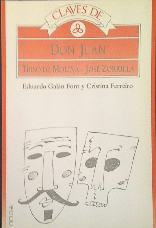 CLAVES DE EL MITO DE DON JUAN EN TIRSO Y ZORRILLA