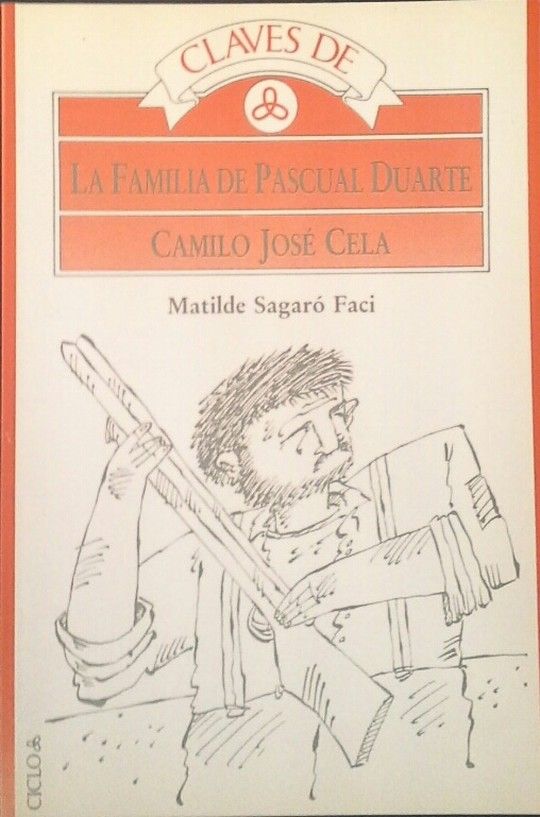 CLAVES DE LA FAMILIA DE PASCUAL DUARTE DE CAMILO JOS� CELA