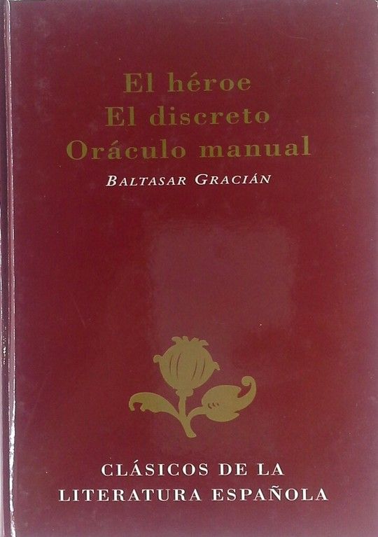 EL H�ROE ; EL DISCRETO ; OR�CULO MANUAL