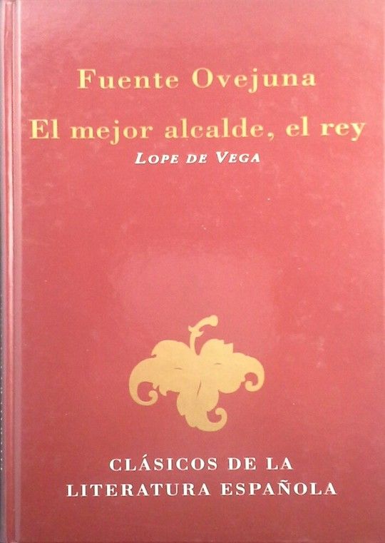 FUENTEOVEJUNA  -  EL MEJOR ALCALDE EL REY