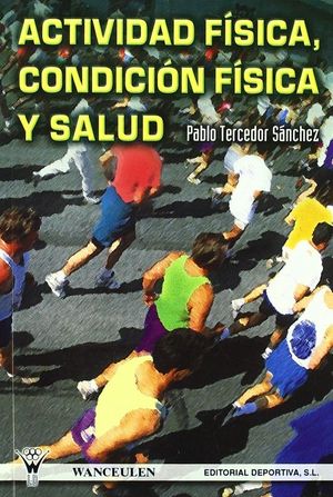 ACTIVIDAD F�SICA, CONDICI�N F�SICA Y SALUD