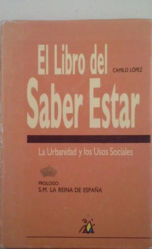 EL LIBRO DEL SABER ESTAR. PROTOCOLO, BUENAS MANERAS, ETC