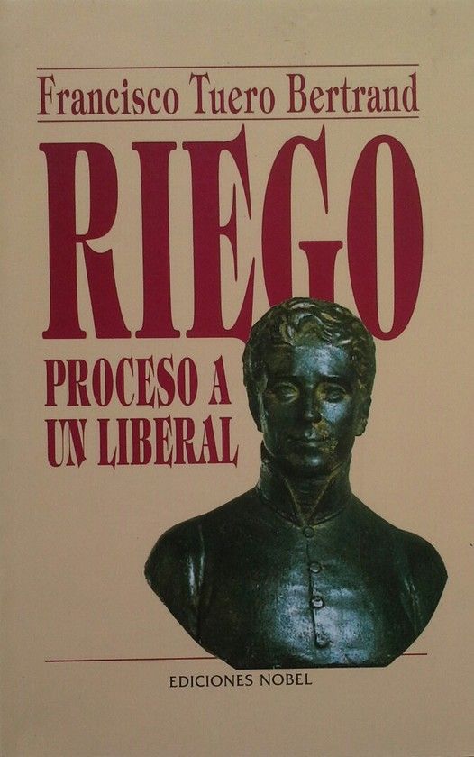 RIEGO, PROCESO A UN LIBERAL