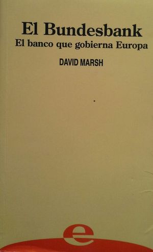 EL BUNDESBANK - EL BANCO QUE GOBIERNA EUROPA